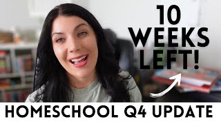 HOMESCHOOL Q4 UPDATE | Will We Finish On Time?! Curriculum Updates & More!