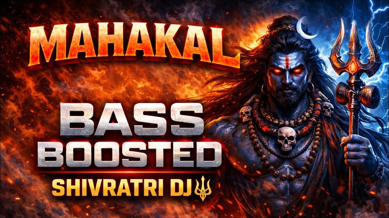 🔱 Mahakal Bass Boosted | Khatarnak DJ Remix | Maha Shivratri Special 🔥