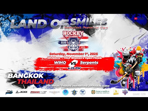 WIHO VS Serpents | Land of Smiles - Paradise Cup | Game 129 : Div. TIHA Women's Open Finals