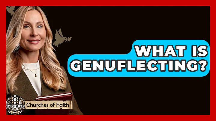 What Is Genuflecting? - Churches Of Faith