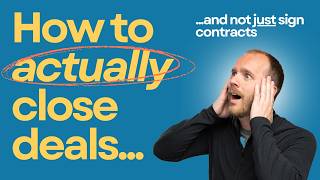 Getting a Contract Isn’t the Win — Here’s How to Actually CLOSE Deals