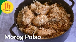 Morog Polao Recipe মরগ পলও Chicken Pulao Recipe Step By Step Foodies Hut