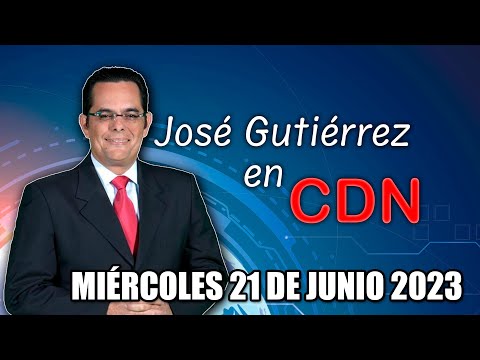 JOSÉ GUTIÉRREZ EN CDN  - 21 DE JUNIO 2023