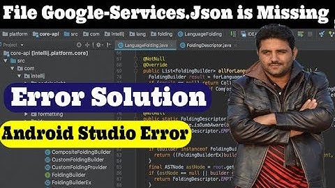 Android Error -- File google services json is missing -- The Google Services Plugin cannot function