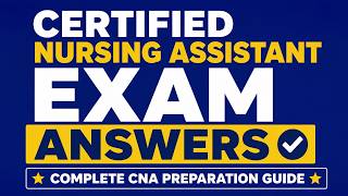 Certified Nursing Assistant Exam Answers | Complete CNA Preparation Guide