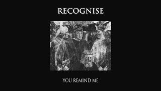 Recognise - You Remind Me