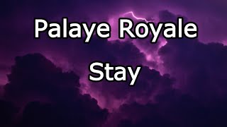 Palaye Royale - Stay (lyrics)