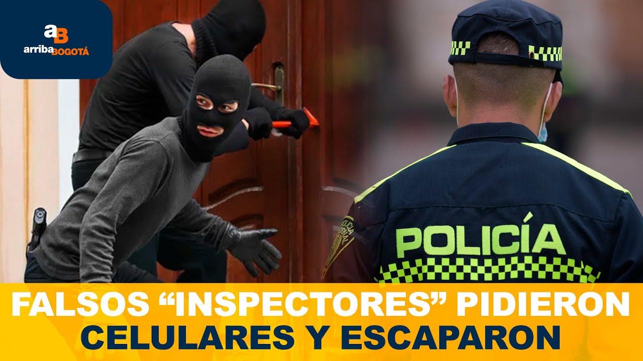 Se hicieron pasar por la Sijín para pedir documentos | CityTv | ArribaBogotá