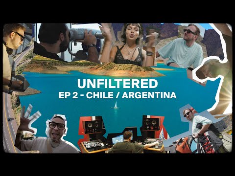 UNFILTERED EPISODE 2: CHILE & ARGENTINA