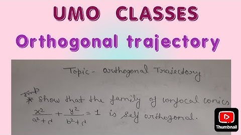 Show that the family of confocal conics is self orthogonal 