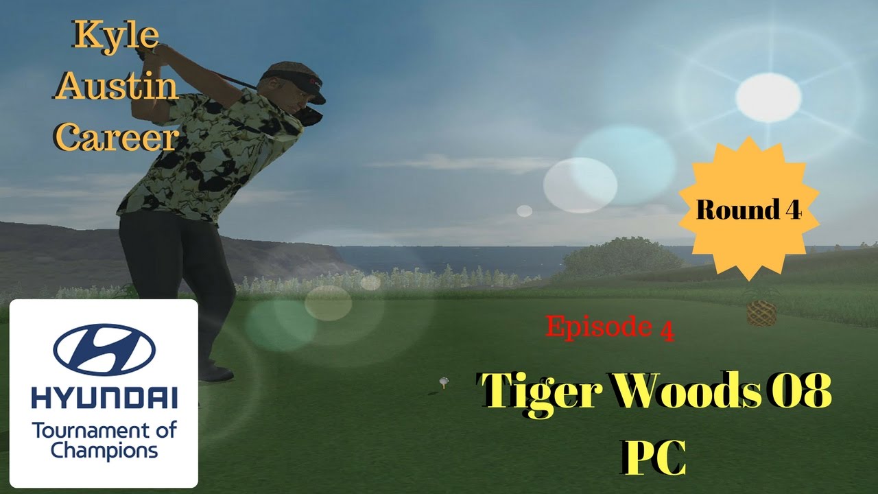 Tiger Woods 08 Kyle Austin Career Ep 4  Hyundai Tournament of Champions Rd 4