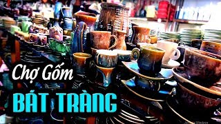 Chợ gốm Bát Tràng | choáng ngợp trước bạt ngàn sản phẩm mỹ nghệ trong khu chợ #Docuhanoi