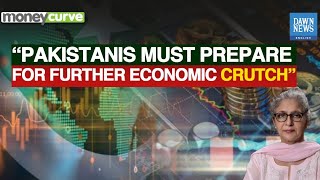 “Pakistanis Must Prepare For Further Economic Crutch” “Pakistanis Must Prepare For Further Economic Crutch”
