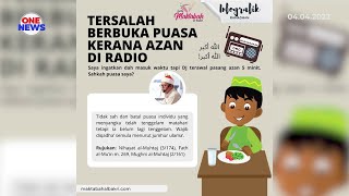 Batal puasa jika buka awal sebab azan di radio tersilap