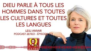 Zeteo #173 : Leili Anvar - Dieu parle à tous les hommes dans toutes les cultures, toutes les langues