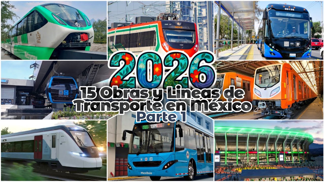 2026: 15 OBRAS y Transportes en MÉXICO para este AÑO (Parte 1)