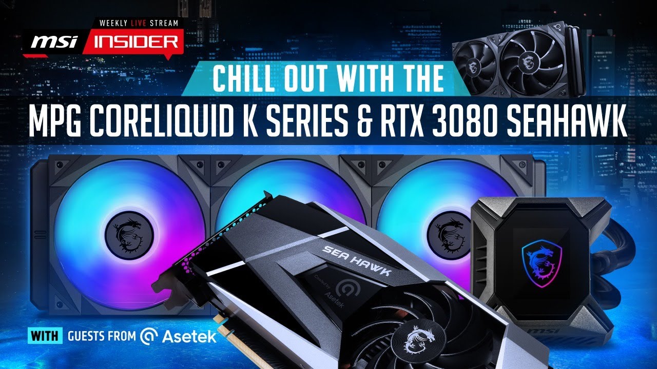 Chill out with the MPG CORELIQUID K Series & RTX 3080 SEA