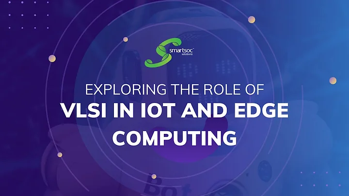 Exploring the Role of VLSI in IoT and Edge Computing