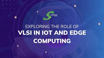 Exploring the Role of VLSI in IoT and Edge Computing