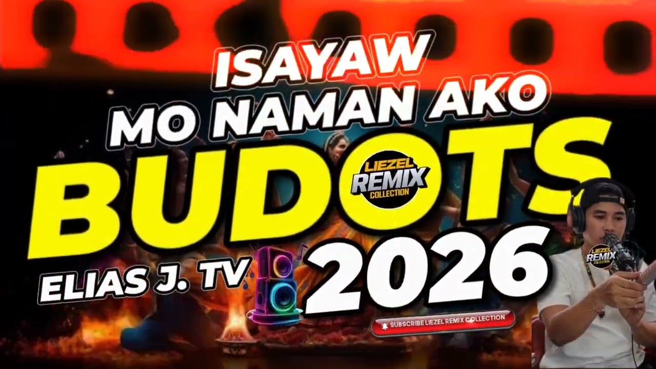 TIKTOK VIRAL ELIAS J. TV ISAYAW MO NAMAN AKO BUDOTS DANCE REMIX 2026 - LIEZEL REMIX COLLECTION