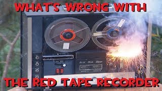 What's wrong with the Red Tape Recorder?
