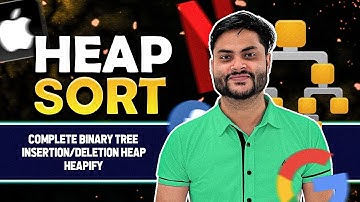 Heap Sort, Insertion/Deletion in Heap | Heapify | Complete Binary Tree | Priority Queue |  C++
