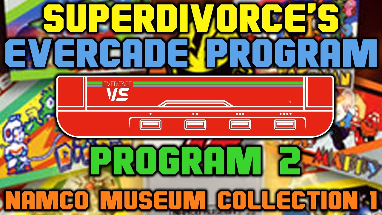 SUPERDIVORCE'S EVERCADE PROGRAM #2 - NAMCO MUSEUM COLLECTION 1