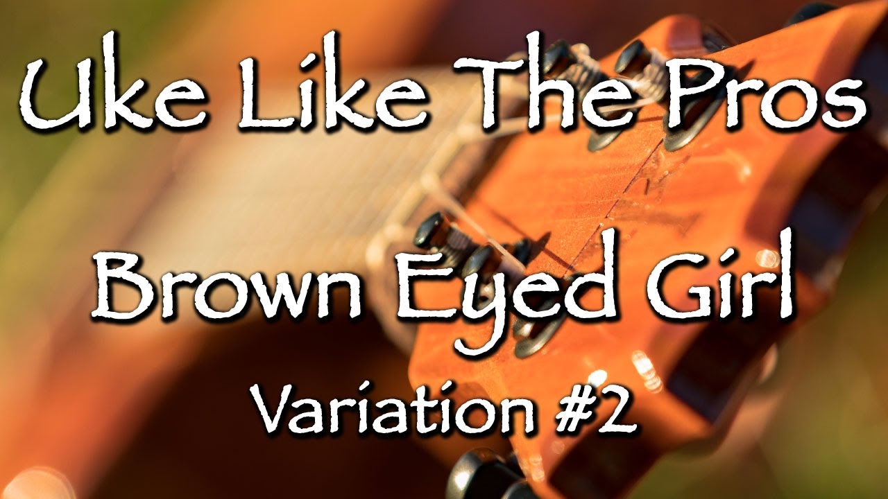 [LIVE] Brown Eyed Girl intro for ukulele Variation 2 YouTube