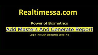 Add Master's and Generate Report on Realtimessa.com   (website - realtimebiometrics.com)