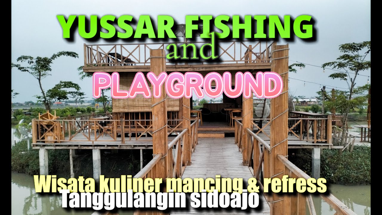 Wisata Pemancingan baru//YUSSAR Fishing and Playground  Kalidawir,Tanggulangin Sidoarjo
