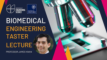 University of Oxford Engineering Science - Open Days - Taster Lectures - Biomedical Engineering
