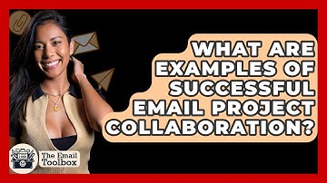 What Are Examples Of Successful Email Project Collaboration? - TheEmailToolbox.com
