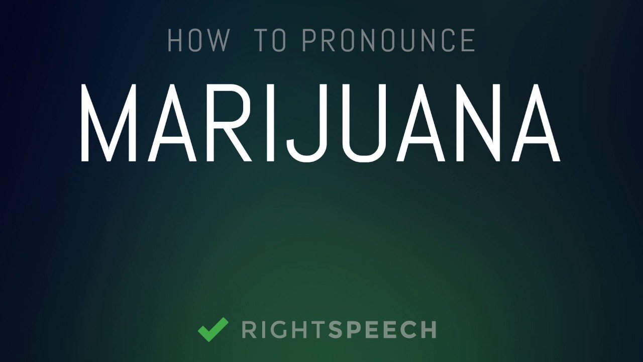 Marijuana How to pronounce Marijuana YouTube