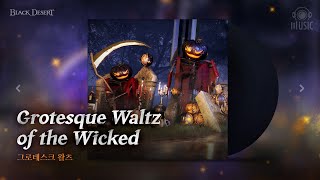 그로테스크 왈츠 Grotesque Waltz of the Wicked | 할로윈 테마곡 | 검은사막 | 펄어비스 뮤직