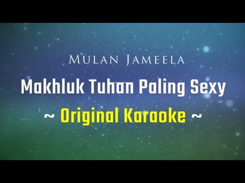 Mulan Jameela - Mahluk Tuhan Paling Sexy (Original Karaoke)