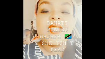 BAHATI BUKUKU HAJAFARIKI SHE IS NOT DEAD 