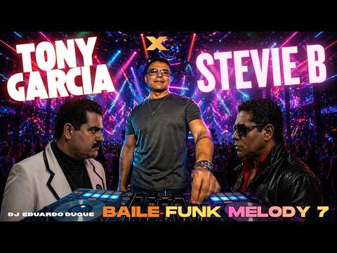 Stevie B x Tony Garcia - Baile Funk Melody 7 - Funk Das Antigas Música para Churrasco - Anos 90