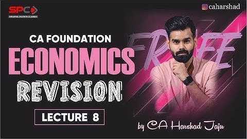 CA FOUNDATION ECONOMICS REVISION BY CA HARSHAD JAJU   Lecture -  8 BCK Chapter 1 and 2