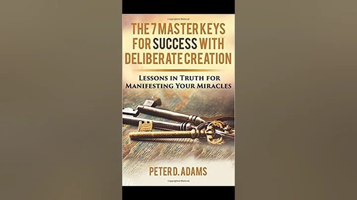 The 7 Master Key For (Success) Deliberate Creation | PETERD.ADAMS |