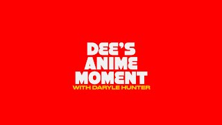 Dee’s Anime Moment Top 5