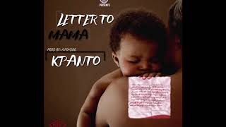 Kpanto "Letter To MaMa" (Prod By A Fo4doe)