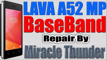 Lava A52 MP Baseband Repair by Miracle Thunder