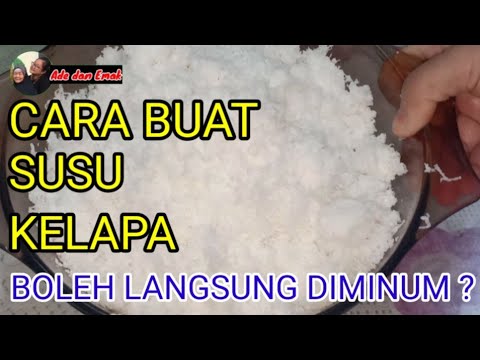 Cara Buat Susu Kelapa, boleh langsung diminum ? - YouTube