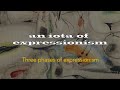 An Iota of Expressionism - three phases of expressionism