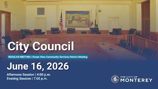 Monterey City Council Meeting // June 16, 2026