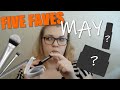 The most random favorites you&#39;ve ever seen and I&#39;ve ever had... | FIVE FAVES - MAY 2021