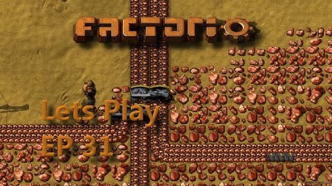 Factorio Ep31 - Copper Train - Lets Play