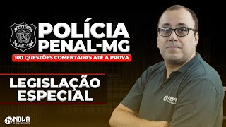 Concurso Polícia Penal MG 2021: Gabaritando Legislação Especial!
