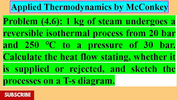 Calculate the net heat flow (supplied or rejected |Problem 4.6| Applied Thermodynamics by McConkey