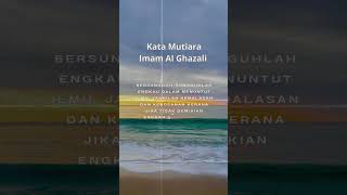 Kata Mutiara Imam Al Ghazali Part 5 #mencariilmu #akidahakhlak #imamghozali #katakatabijak #santri